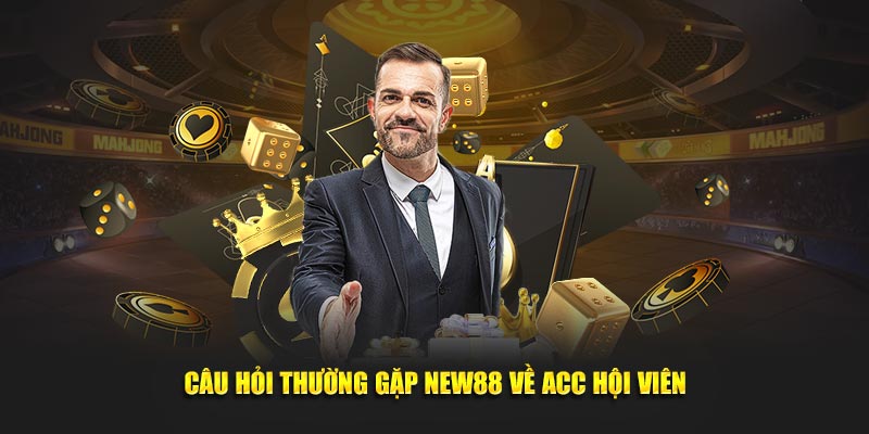 Câu hỏi về tài khoản thành viên